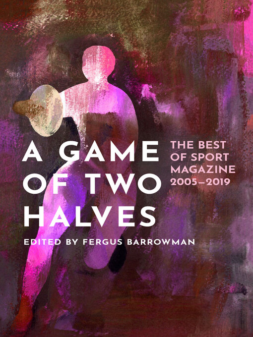 Title details for A Game of Two Halves by Fergus Barrowman - Available